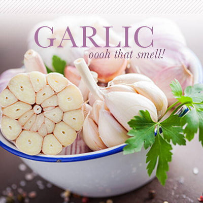 GARLIC—OOOH THAT SMELL!